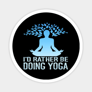 I'd Rather Be Doing Yoga Magnet